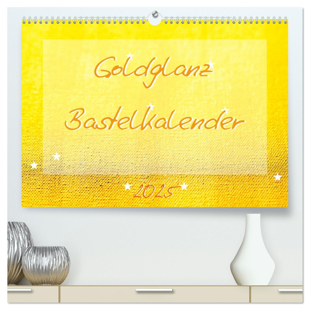 Goldglanz Bastelkalender (hochwertiger Premium Wandkalender 2025 DIN A2 quer), Kunstdruck in Hochglanz: Der durchgängig goldene Bastelkalender ist ... die uns wertvoll sind. (CALVENDO Hobbys) Leisure, Home & Garden