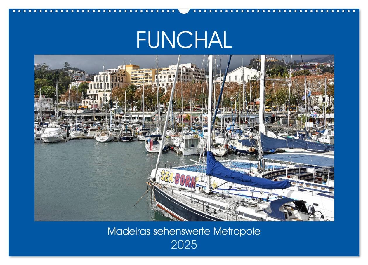 FUNCHAL, Madeiras sehenswerte Metropole (Wandkalender 2025 DIN A2 quer), CALVENDO Monatskalender: Bilder von Madeiras sehenswerter Hauptstadt (CALVENDO Orte) Calendars