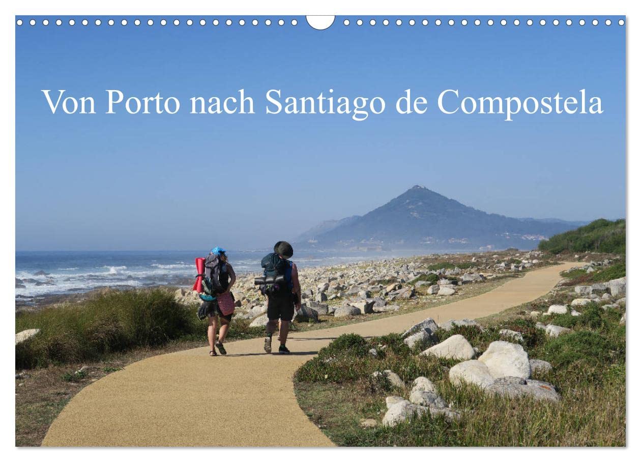 Von Porto nach Santiago de Compostela (Wandkalender 2025 DIN A3 quer), CALVENDO Monatskalender: Unterwegs auf dem Caminho Portugues (CALVENDO Orte) Leisure, Home & Garden