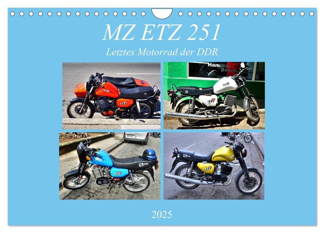 MZ ETZ 251 - Letztes Motorrad der DDR (Wandkalender 2025 DIN A4 quer), CALVENDO Monatskalender: Das letzte in der DDR produzierte Motorrad auf Kuba (CALVENDO Technologie) Books