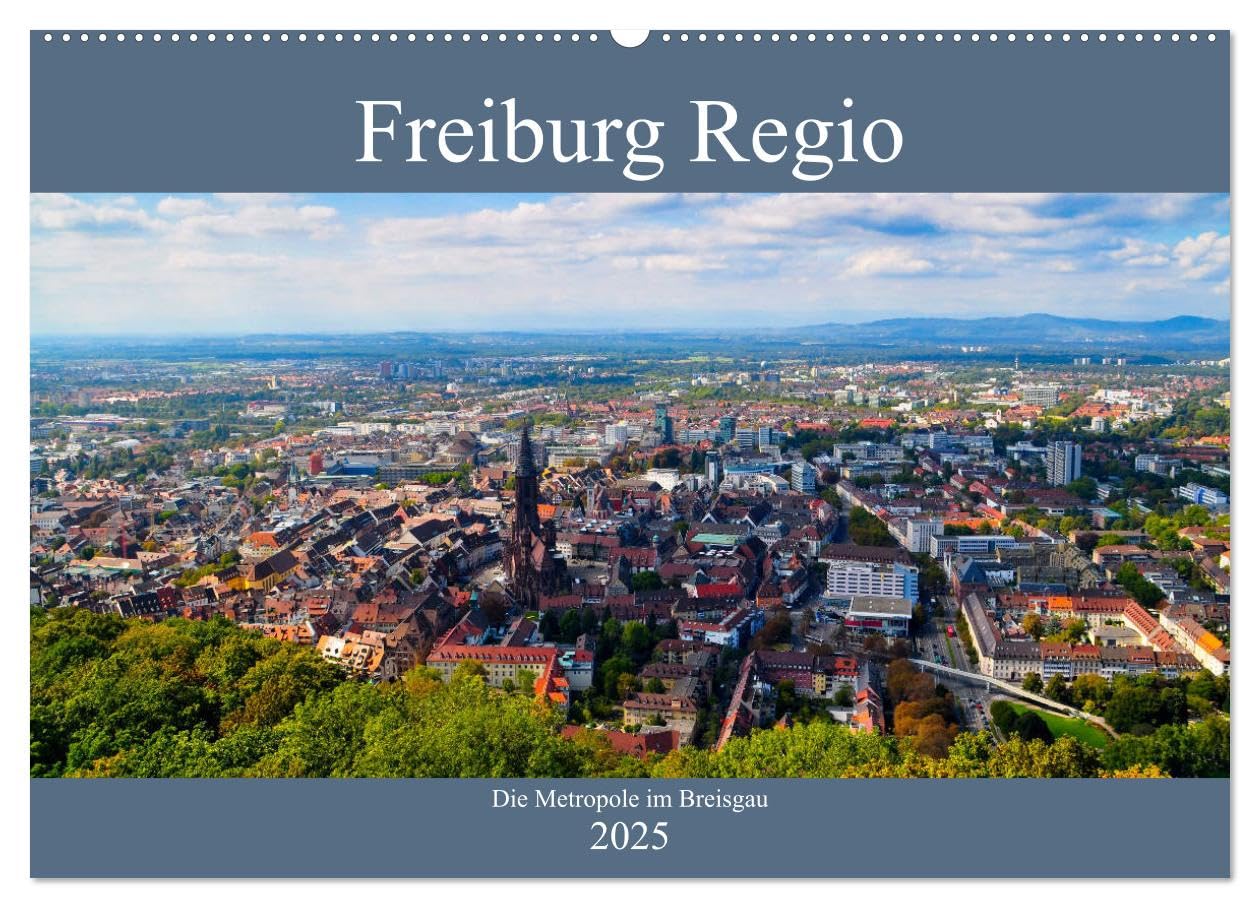 Freiburg Regio (Wandkalender 2025 DIN A2 quer), CALVENDO Monatskalender Calendars