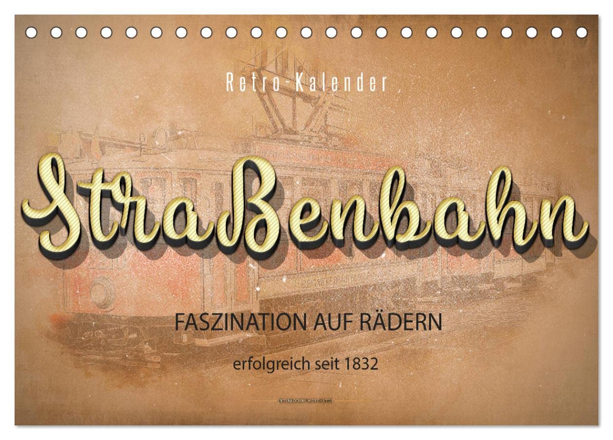 Straßenbahn - Faszination auf Rädern (Tischkalender 2025 DIN A5 quer), CALVENDO Monatskalender: Personenbeförderung zwischen Nostalgie und Moderne. (CALVENDO Mobilitaet) Living & Furnishing