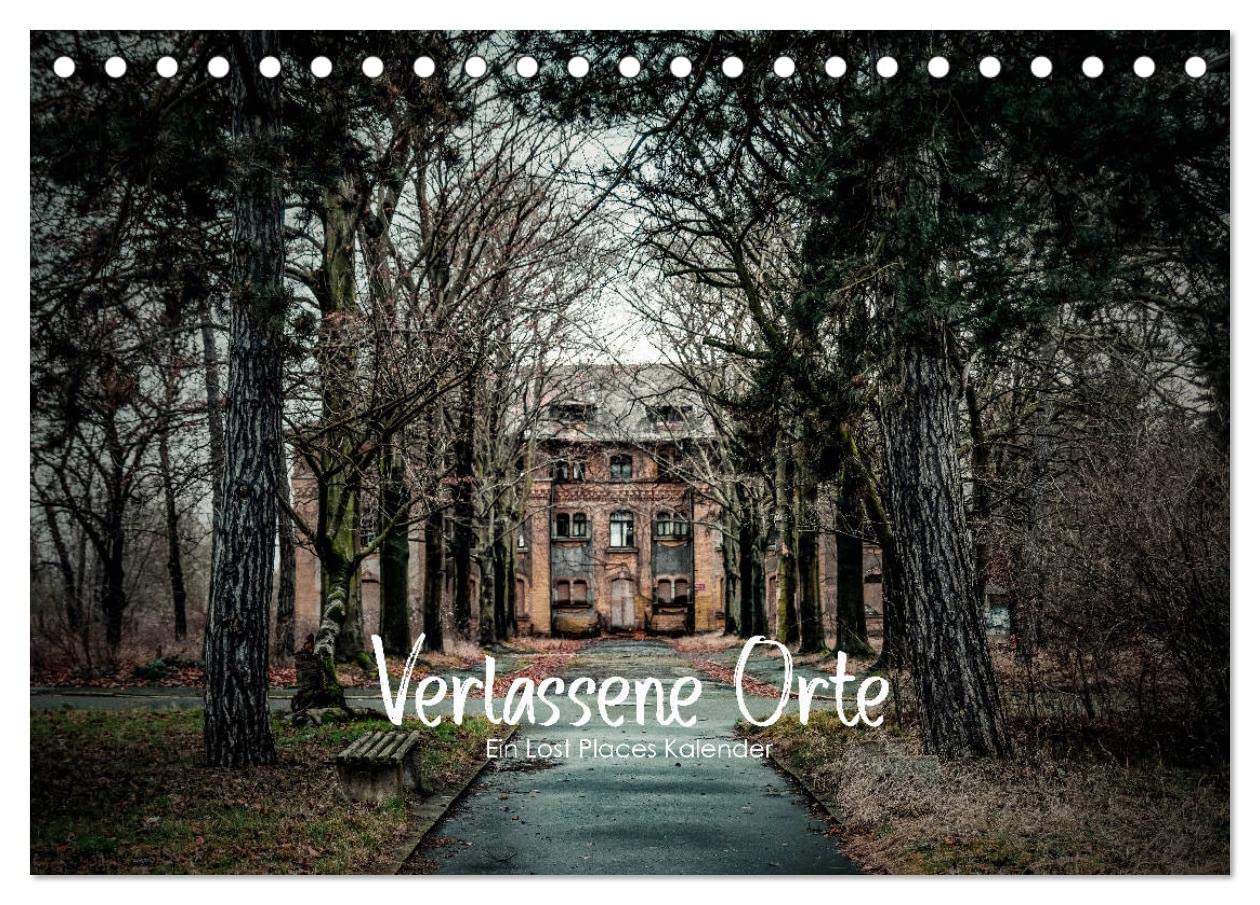 Verlassene Orte - Ein Lost Places Kalender (Tischkalender 2025 DIN A5 quer), CALVENDO Monatskalender: Lost Places Fotografien in verschiedenen verlassenen Gebäuden (CALVENDO Kunst) Photography