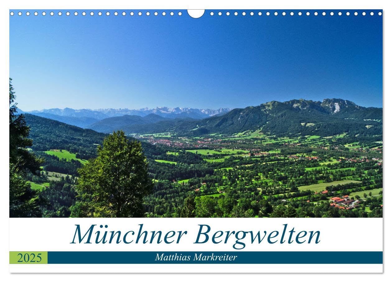 Münchner Bergwelten (Wandkalender 2025 DIN A3 quer), CALVENDO Monatskalender: Fotos aus den bayerischen Voralpen (CALVENDO Natur) Photography