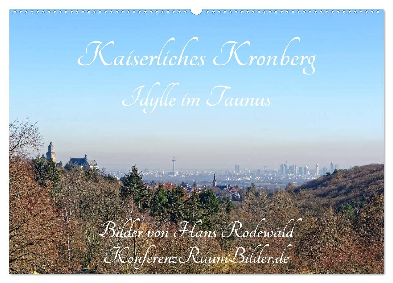 Kaiserliches Kronberg - Idylle im Taunus (Wandkalender 2025 DIN A2 quer), CALVENDO Monatskalender Leisure, Home & Garden