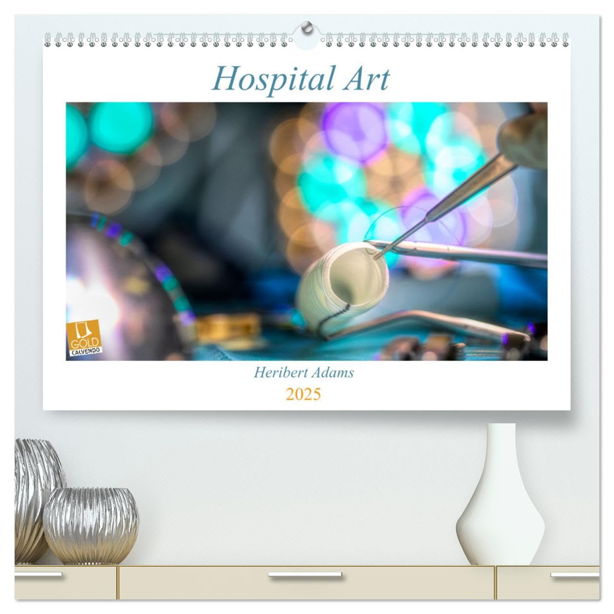 Hospital Art (hochwertiger Premium Wandkalender 2025 DIN A2 quer), Kunstdruck in Hochglanz: Die Kunst, Krankenhausszenen in ein positives Licht zu ... Art gelungen! (CALVENDO Gesundheit) Health, Nutrition & Fitness