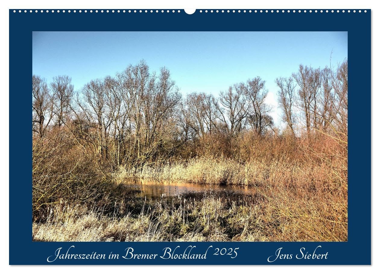 Jahreszeiten im Bremer Blockland (Wandkalender 2025 DIN A2 quer), CALVENDO Monatskalender (CALVENDO Natur) Photography