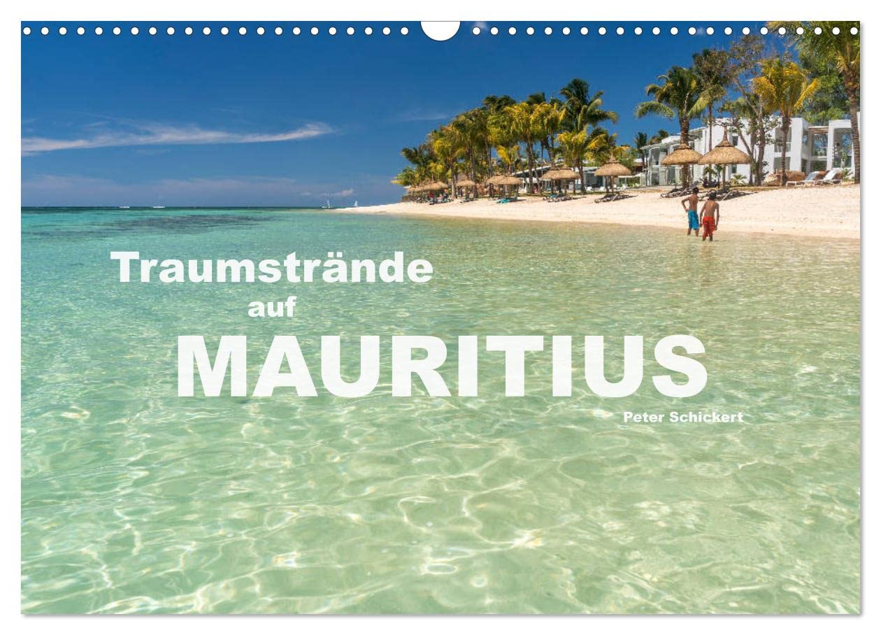 Traumstrände auf Mauritius (Wandkalender 2025 DIN A3 quer), CALVENDO Monatskalender: 12 Traumstrände im Inselparadies Mauritius (CALVENDO Orte) Leisure, Home & Garden