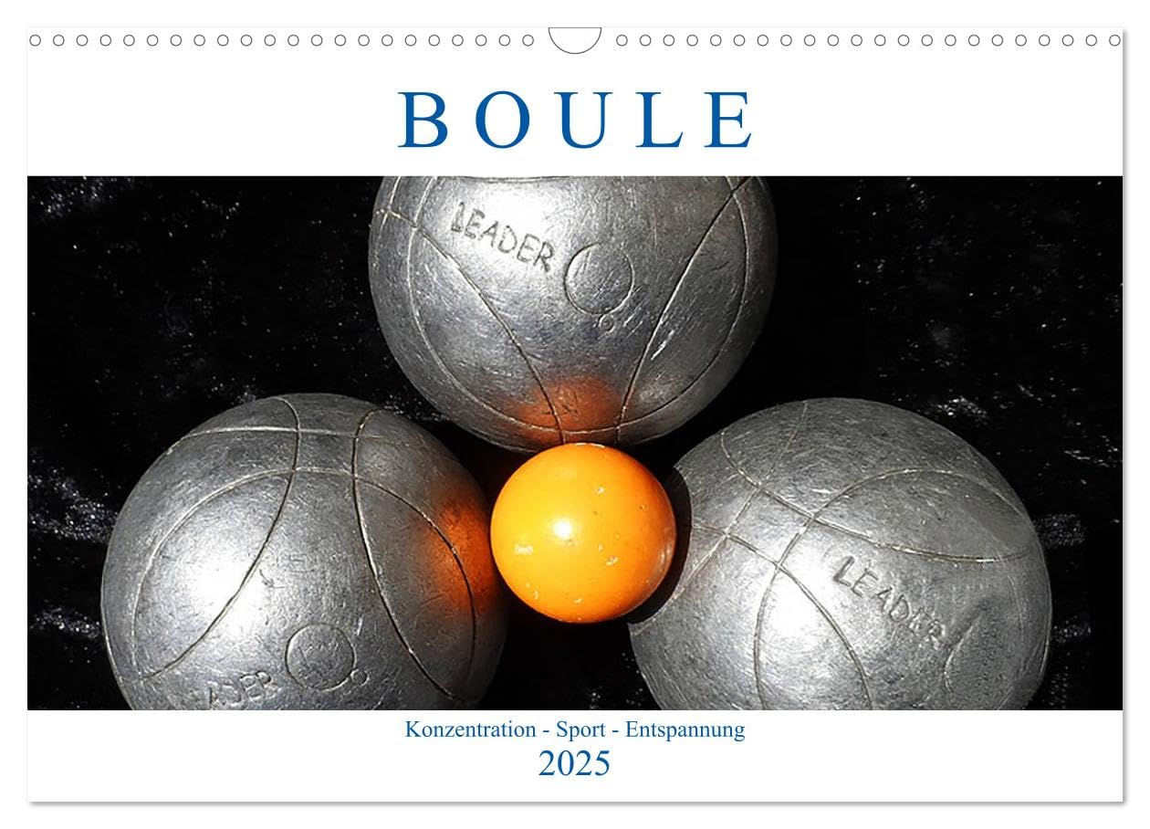 Boule. Konzentration - Sport - Entspannung (Wandkalender 2025 DIN A3 quer), CALVENDO Monatskalender: Fliegende Kugeln, aufspritzender Sand und dabei ... die Faszination des Boule! (CALVENDO Hobbys) Film, Art & Culture