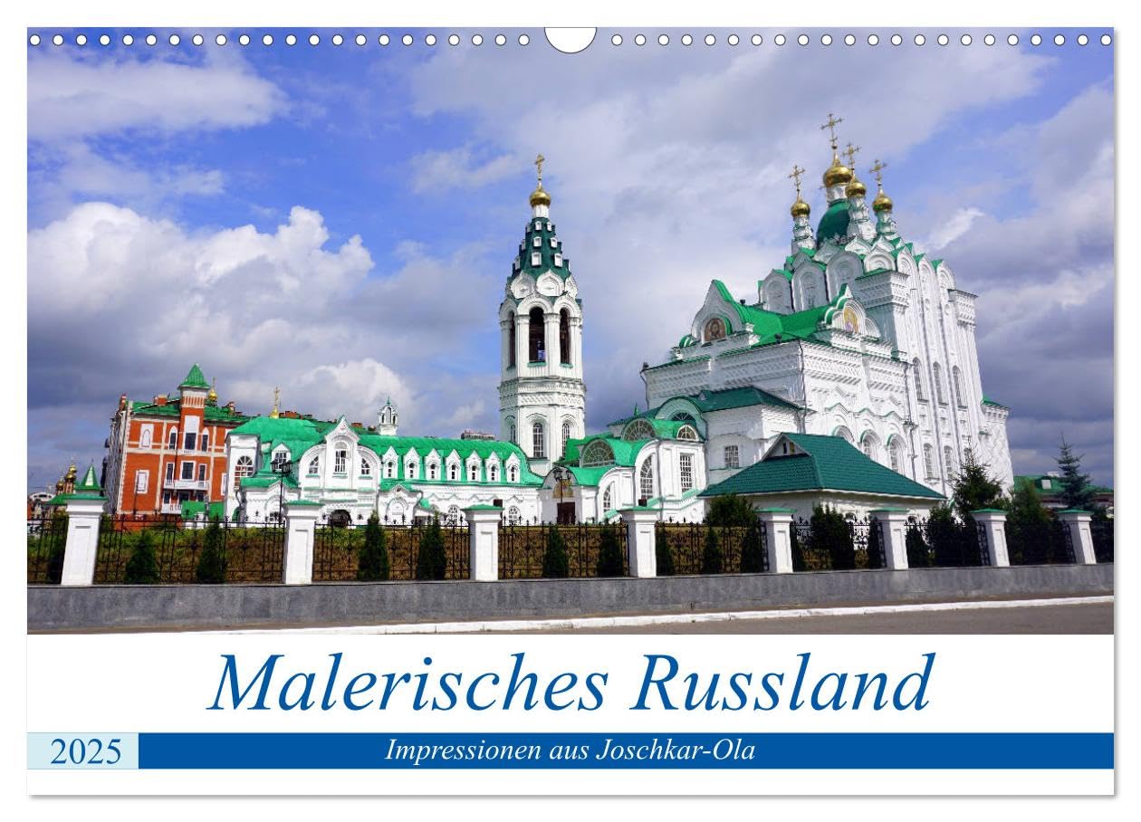 Malerisches Russland - Impressionen aus Joschkar-Ola (Wandkalender 2025 DIN A3 quer), CALVENDO Monatskalender: Sehenswürdigkeiten aus der Hauptstadt der Republik Mari El (CALVENDO Orte) Film, Art & Culture