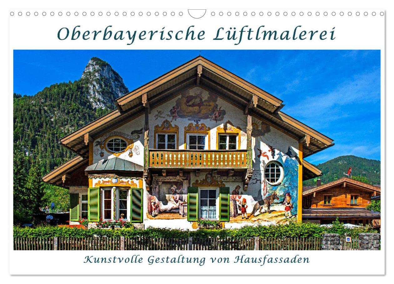 Oberbayerische Lüftlmalerei (Wandkalender 2025 DIN A3 quer), CALVENDO Monatskalender: Lüftlmalerei: kunstvolle Gestaltung von Hausfassaden in Oberbayern (CALVENDO Orte) Film, Art & Culture