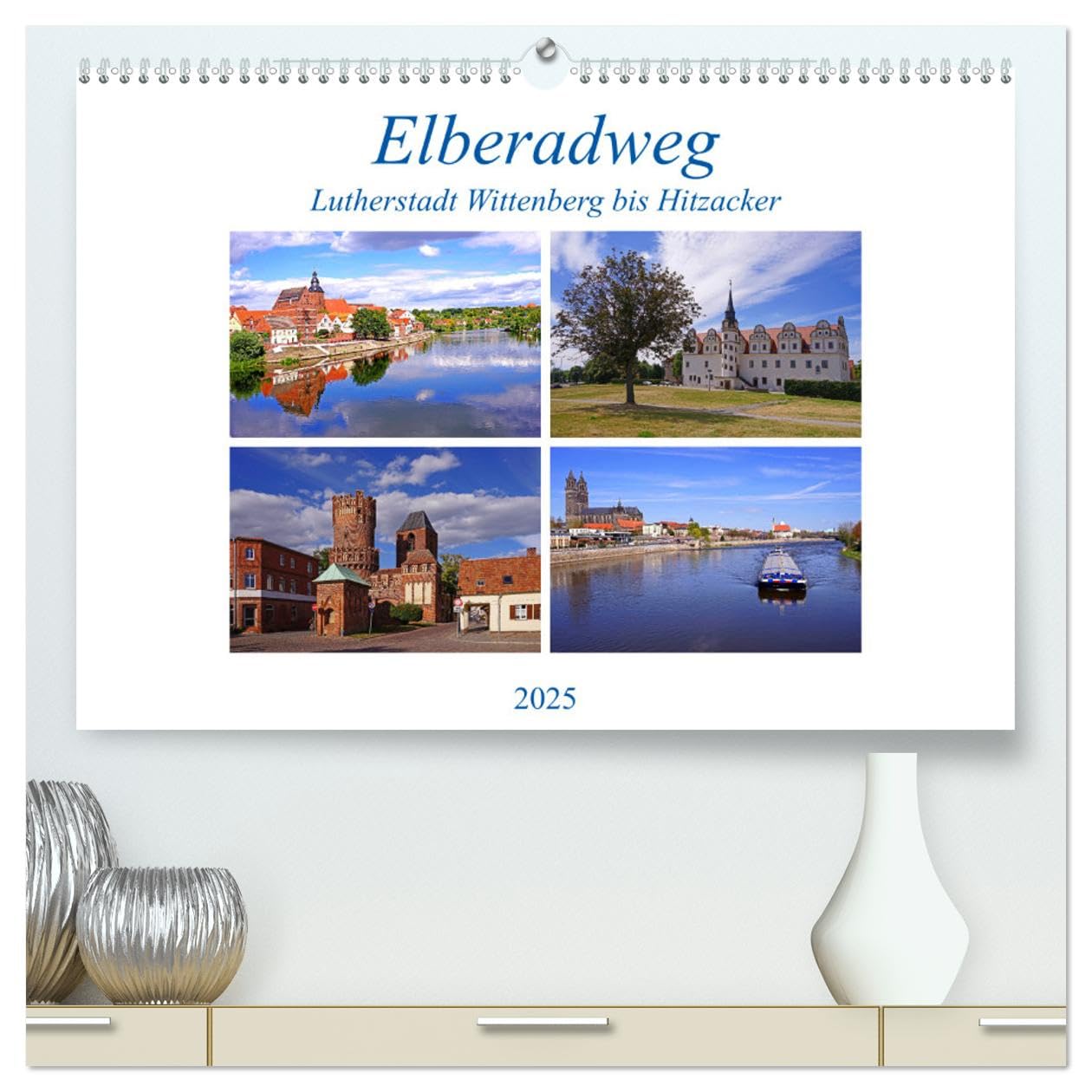 Elberadweg von Lutherstadt Wittenberg bis Hitzacker (hochwertiger Premium Wandkalender 2025 DIN A2 quer), Kunstdruck in Hochglanz: Mit dem Fahrrad unterwegs auf dem Elberadweg (CALVENDO Orte) Calendars