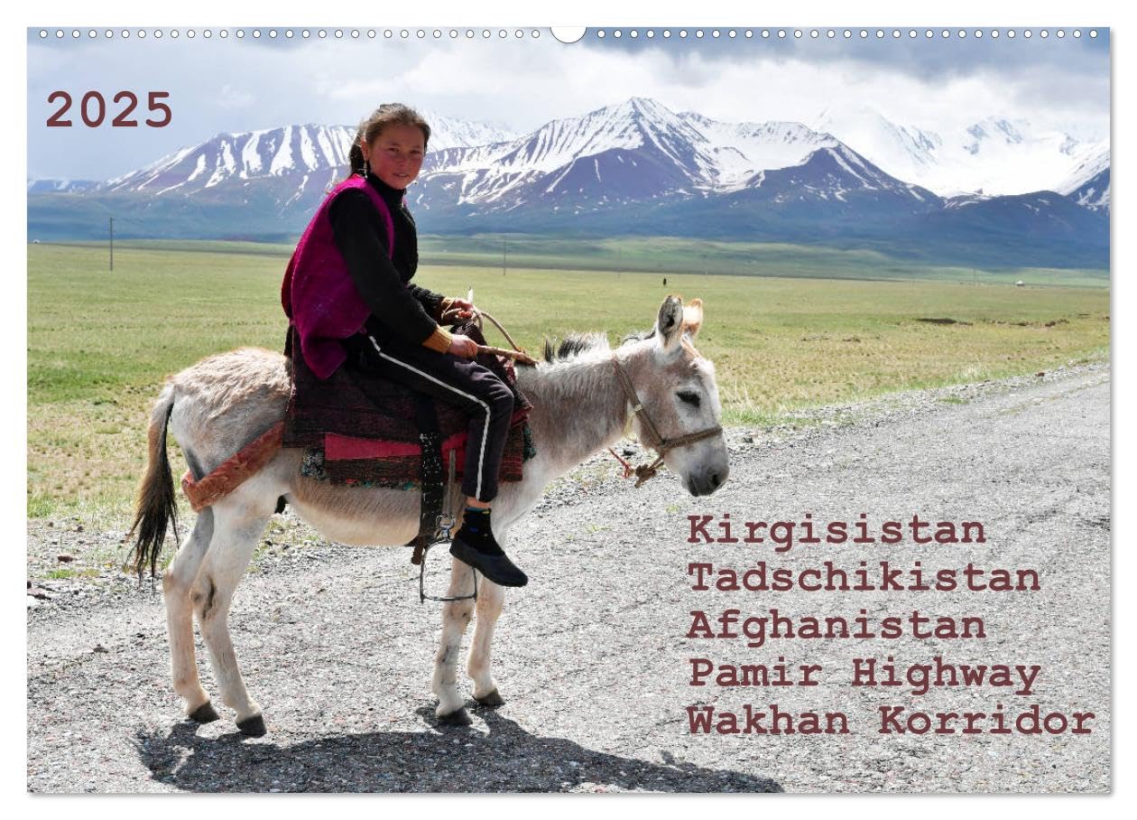 Kirgisistan Tadschikistan Afghanistan Pamir Highway Wakhan Korridor (Wandkalender 2025 DIN A2 quer), CALVENDO Monatskalender Leisure, Home & Garden
