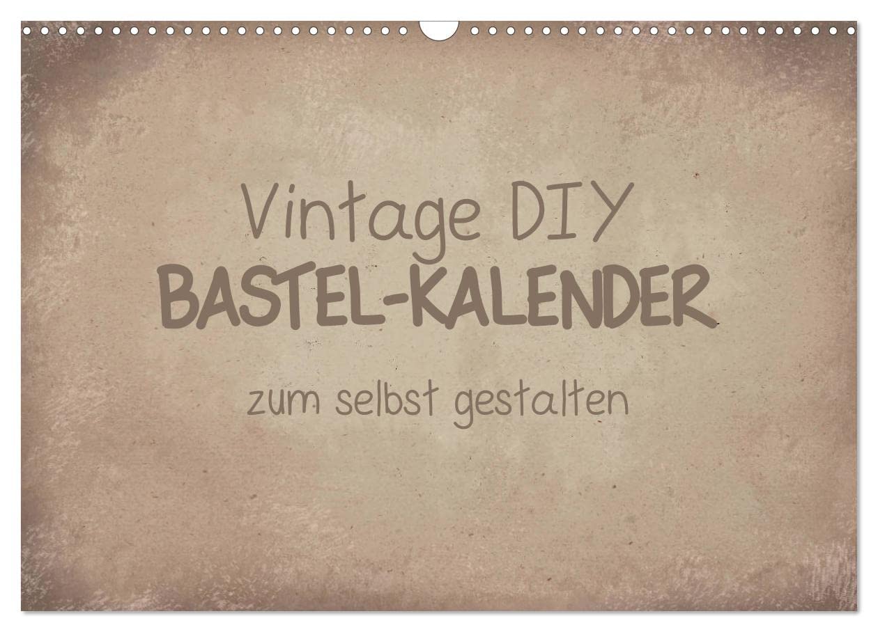 Vintage DIY Bastel-Kalender (Wandkalender 2025 DIN A3 quer), CALVENDO Monatskalender: Gestalte deinen Kalender im Vintage-Stil. (CALVENDO Hobbys) Leisure, Home & Garden