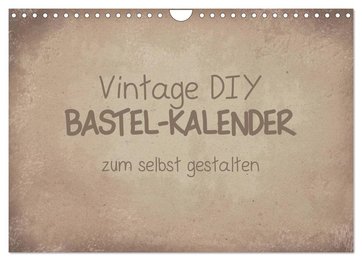 Vintage DIY Bastel-Kalender (Wandkalender 2025 DIN A4 quer), CALVENDO Monatskalender: Gestalte deinen Kalender im Vintage-Stil. (CALVENDO Hobbys) Leisure, Home & Garden