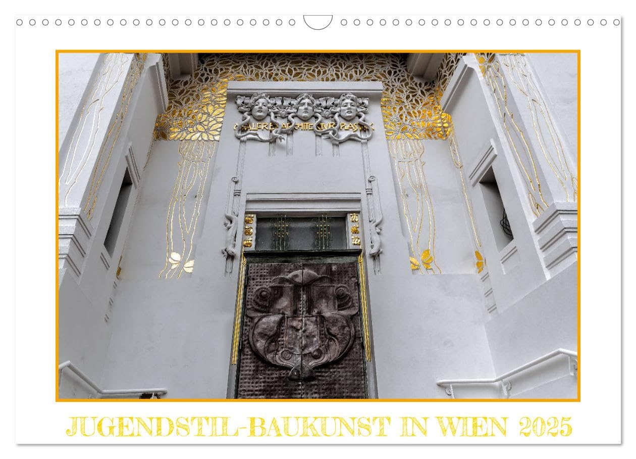 Jugendstil-Baukunst in Wien (Wandkalender 2025 DIN A3 quer), CALVENDO Monatskalender: Jugendstil: Beginn moderner Architektur (CALVENDO Kunst) Calendars