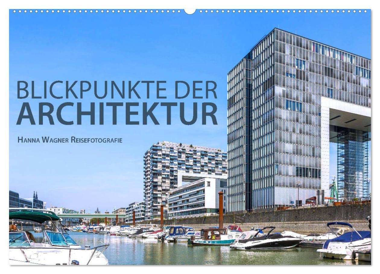 Blickpunkte der Architektur (Wandkalender 2025 DIN A2 quer), CALVENDO Monatskalender: Hanna Wagner zeigt Monat für Monat spektakuläre Bauwerke des 20. und 21. Jahrhunderts. (CALVENDO Orte) Photography