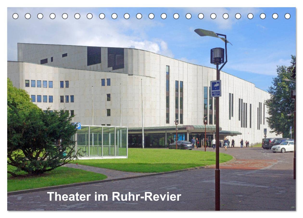Theater im Ruhr-Revier (Tischkalender 2025 DIN A5 quer), CALVENDO Monatskalender: Der Kalender gibt einen Überblick über die Theatervielfalt im Ruhrgebiet (CALVENDO Orte) Film, Art & Culture