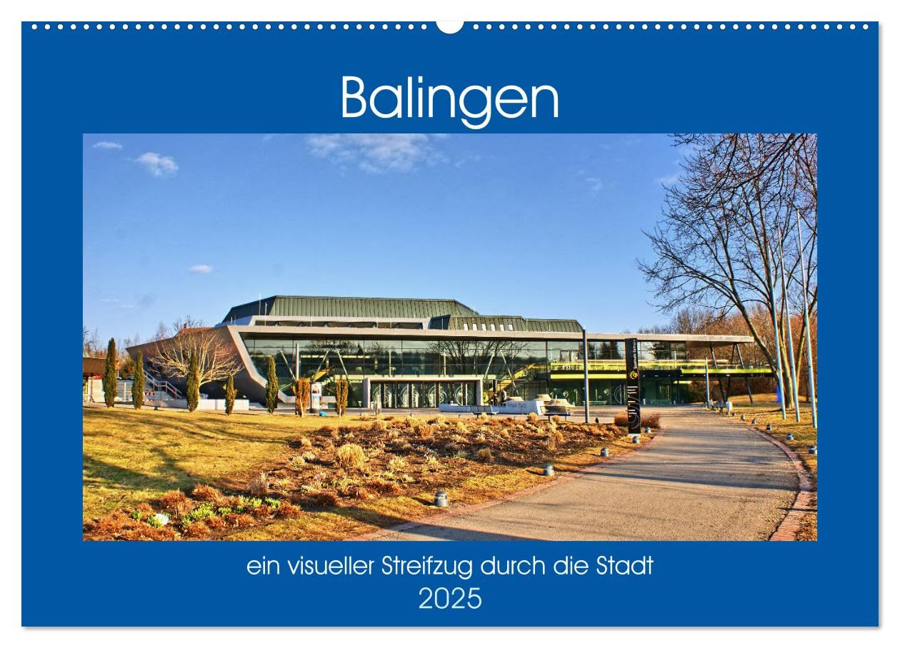 Balingen - ein visueller Streifzug durch die Stadt (Wandkalender 2025 DIN A2 quer), CALVENDO Monatskalender: Ein Streifzug durch die Stadt zeigt deren markante Straßenzüge und Gebäude. (CALVENDO Orte) Photography