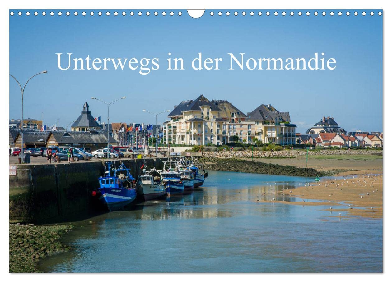 Unterwegs in der Normandie (Wandkalender 2025 DIN A3 quer), CALVENDO Monatskalender: Verschiedene Gesichter der Normandie (CALVENDO Orte) Leisure, Home & Garden