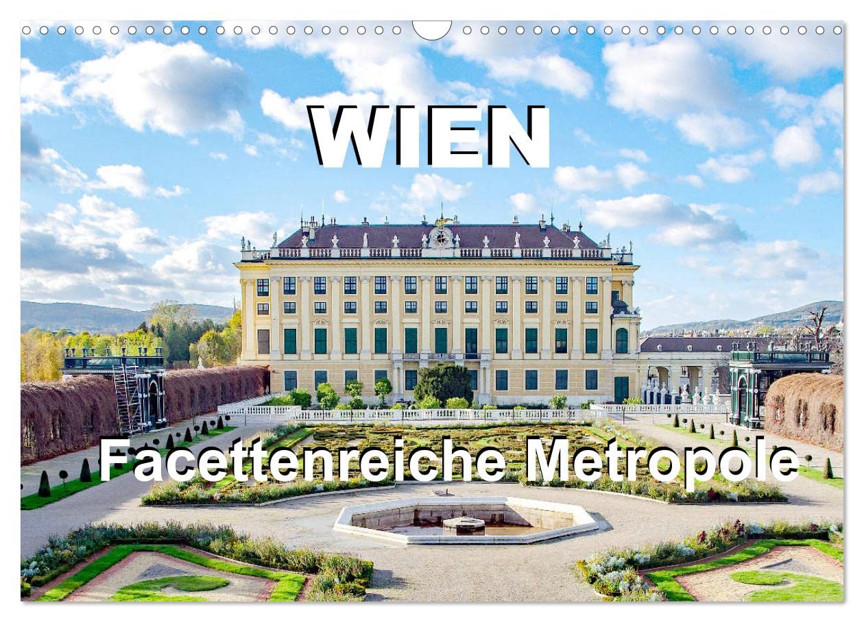 Wien Facettenreiche Metropole (Wandkalender 2025 DIN A3 quer), CALVENDO Monatskalender Social Sciences
