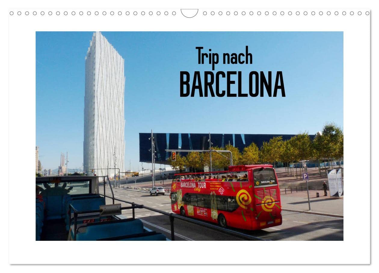 Trip nach Barcelona (Wandkalender 2025 DIN A3 quer), CALVENDO Monatskalender: Atemberaubende Tage in dieser wunderschönen Stadt am Mittelmeer (CALVENDO Orte) Film, Art & Culture
