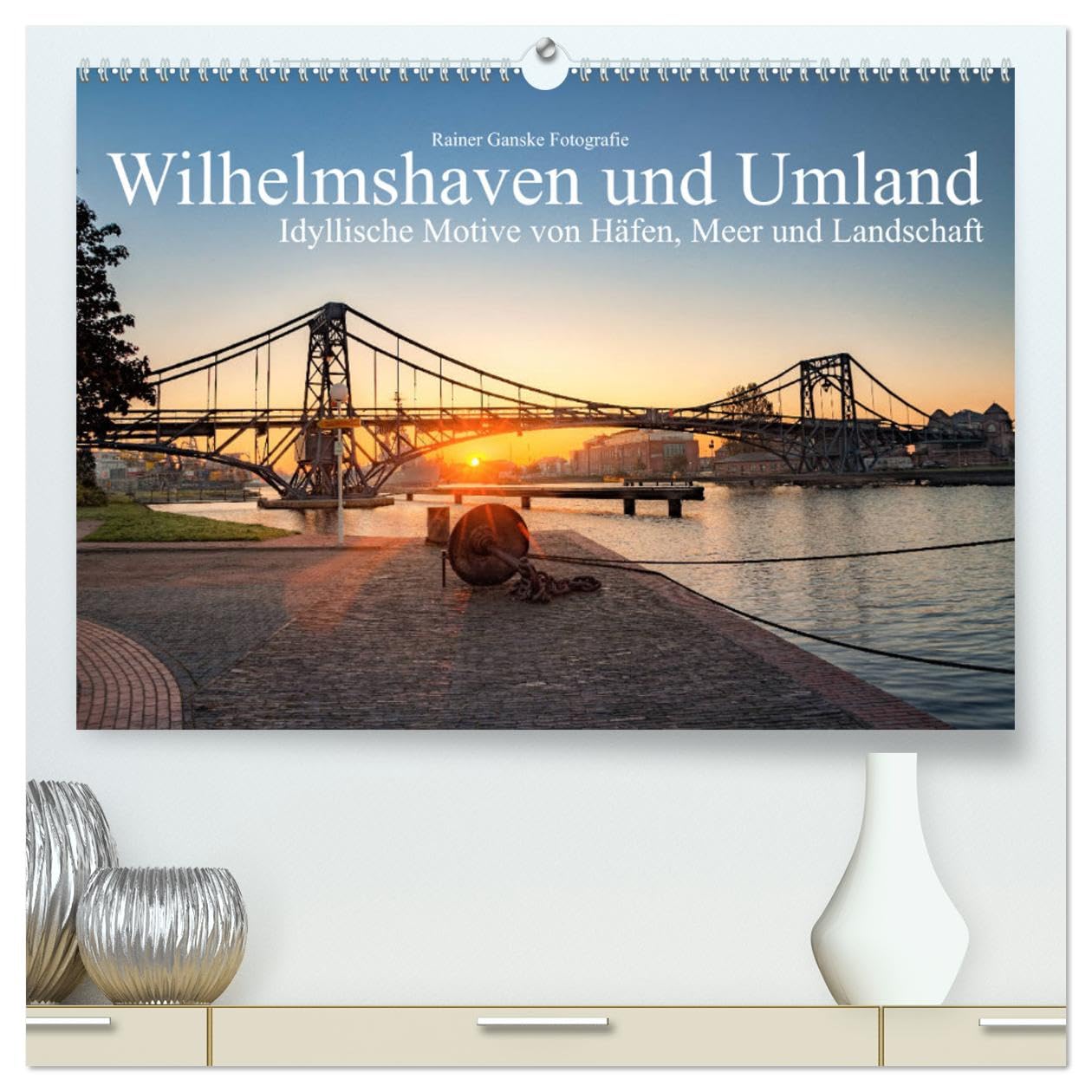 Wilhelmshaven und Umland - Idyllische Motive von Häfen, Meer und Landschaft (hochwertiger Premium Wandkalender 2025 DIN A2 quer), Kunstdruck in Hochglanz Leisure, Home & Garden