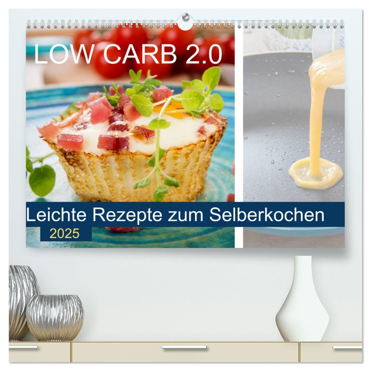 Low Carb 2.0 - Leichte Rezepte zum Selberkochen (hochwertiger Premium Wandkalender 2025 DIN A2 quer), Kunstdruck in Hochglanz Leisure, Home & Garden