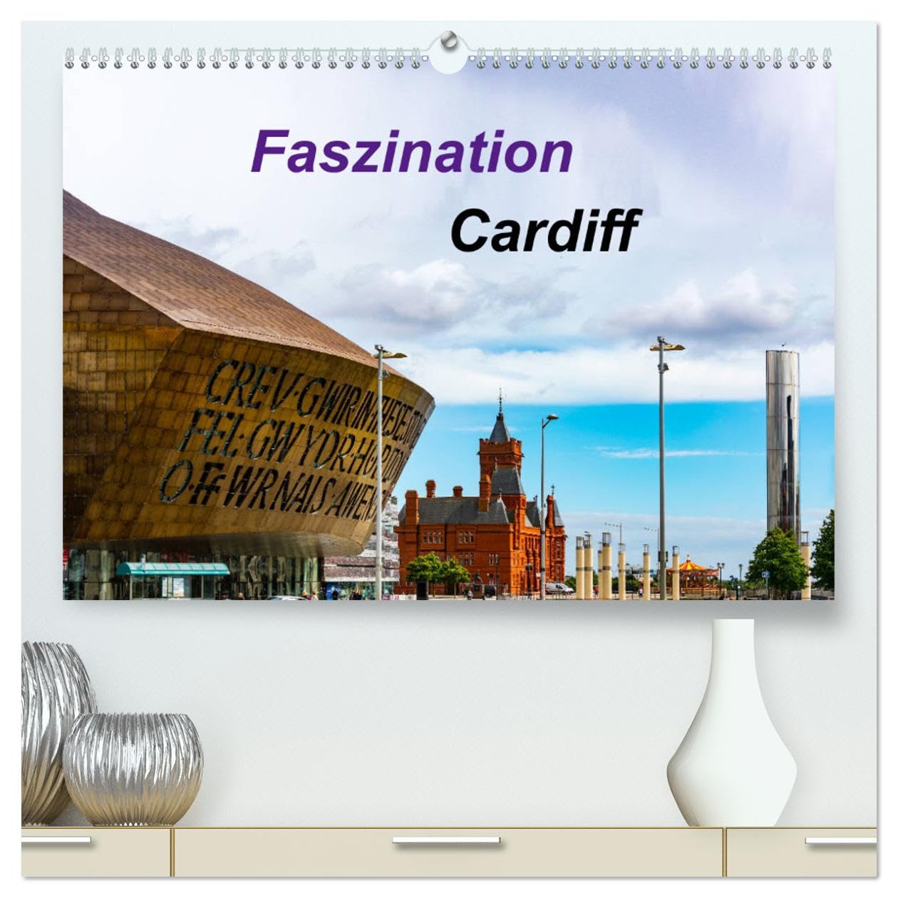 Faszination Cardiff (hochwertiger Premium Wandkalender 2025 DIN A2 quer), Kunstdruck in Hochglanz: Faszination Cardiff. Entdecken Sie die walisische ... Cardiff Bay bis zum Castle (CALVENDO Orte) Film, Art & Culture