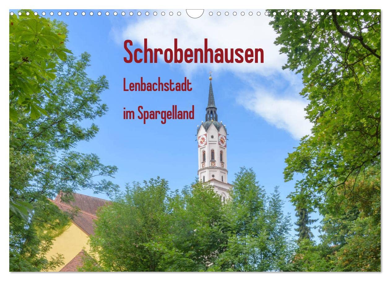 Schrobenhausen - Lenbachstadt im Spargelland (Wandkalender 2025 DIN A3 quer), CALVENDO Monatskalender: 1200-jährige Geschichte prägt noch heute das Stadtbild (CALVENDO Orte) Photography