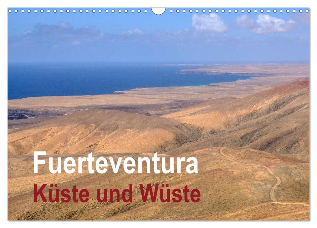 Fuerteventura - Küste und Wüste (Wandkalender 2025 DIN A3 quer), CALVENDO Monatskalender: Wilde Küsten, Sandstrände und Wüsten sind die Merkmale ... Insel im Atlantik. (CALVENDO Natur) Leisure, Home & Garden