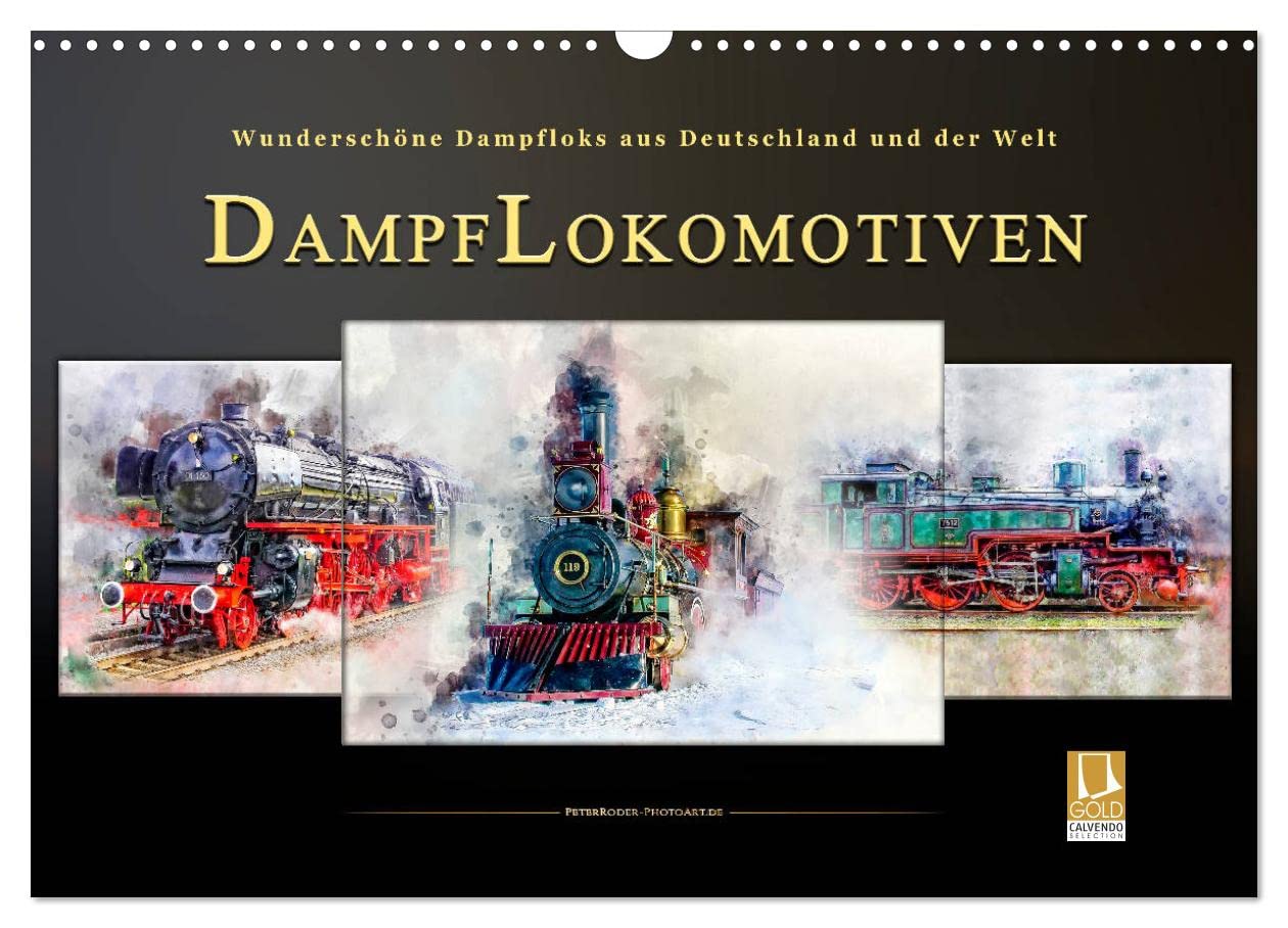 Dampflokomotiven - wunderschöne Dampfloks aus Deutschland und der Welt (Wandkalender 2025 DIN A3 quer), CALVENDO Monatskalender: Nostalgische ... in ihren Bann ziehen (CALVENDO Technologie) Photography