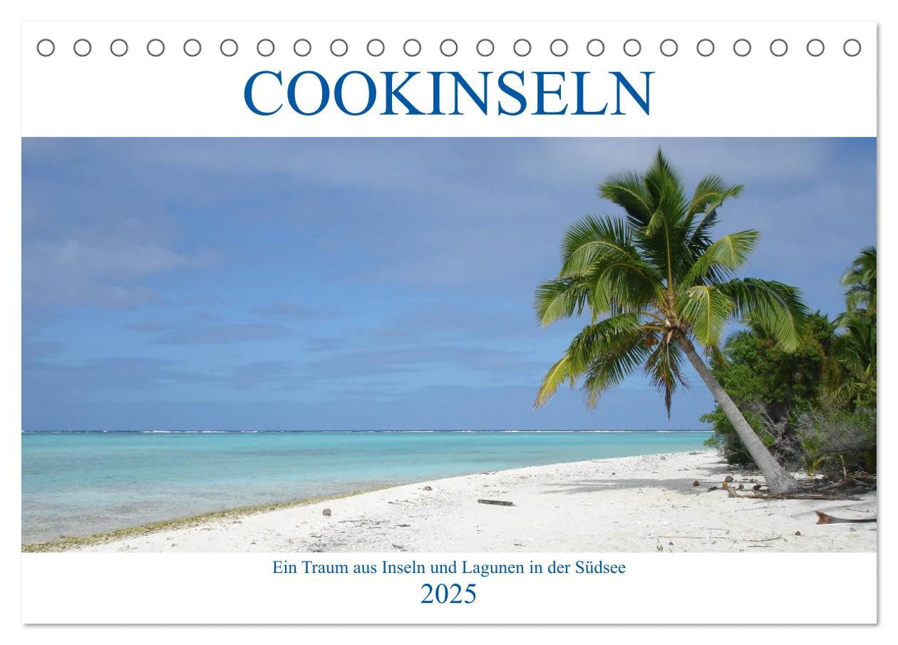 Cookinseln - Ein Traum aus Inseln und Lagunen in der Südsee (Tischkalender 2025 DIN A5 quer), CALVENDO Monatskalender: Die schönsten Lagunen der Welt ... der gängigen Tourismusziele. (CALVENDO Natur) Leisure, Home & Garden