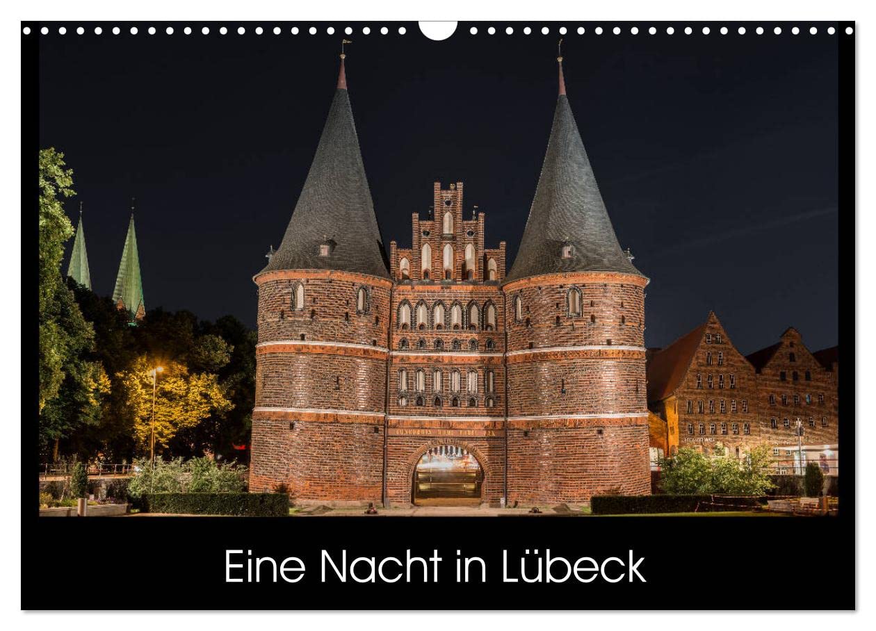 Eine Nacht in Lübeck (Wandkalender 2025 DIN A3 quer), CALVENDO Monatskalender: Fotodokumentation der Hansestadt Lübeck von Sonnenuntergang bis Sonnenaufgang (CALVENDO Orte) Leisure, Home & Garden