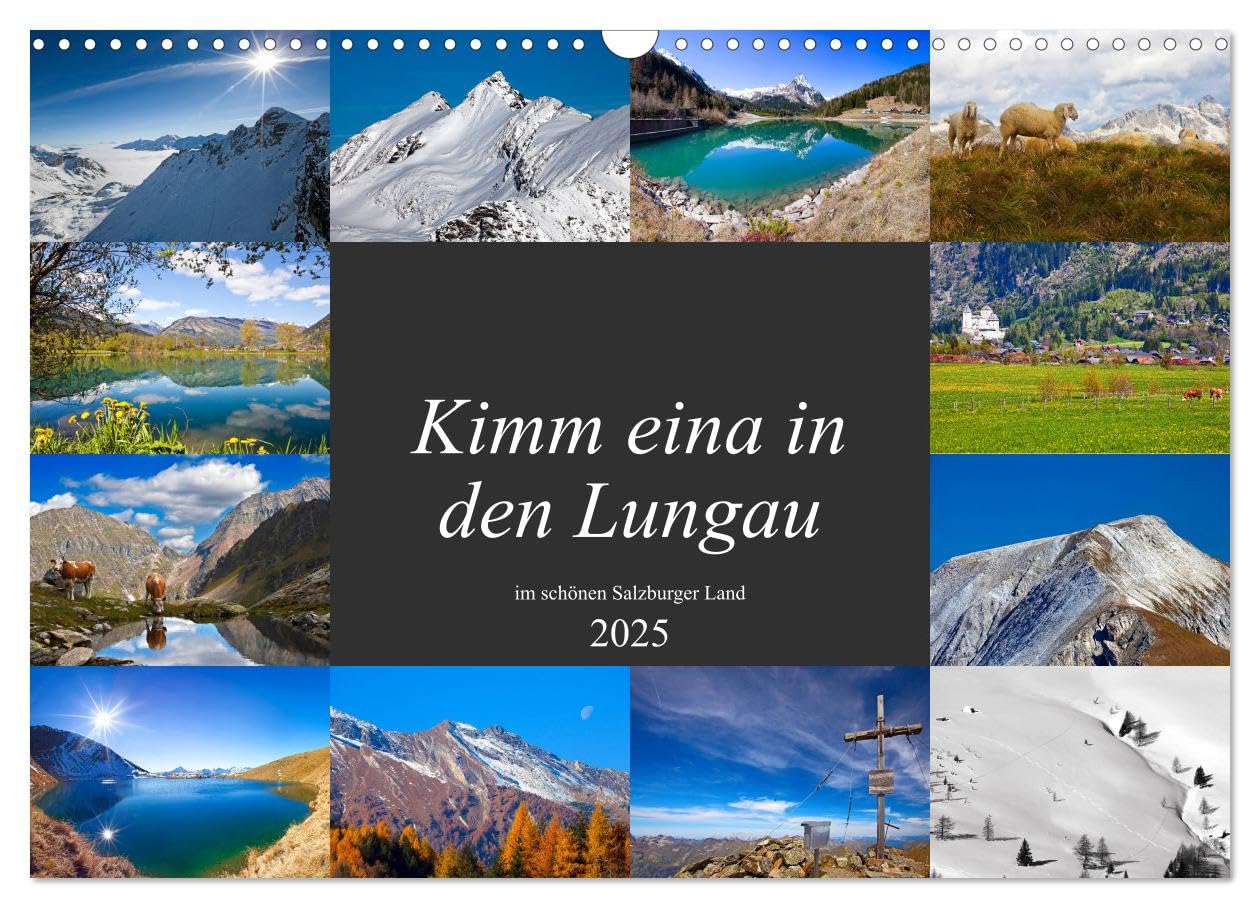 Kimm eina in den Lungau (Wandkalender 2025 DIN A3 quer), CALVENDO Monatskalender: Schöne Impressionen aus dem sonnigen Lungau im Salzburger Land (CALVENDO Natur) Film, Art & Culture