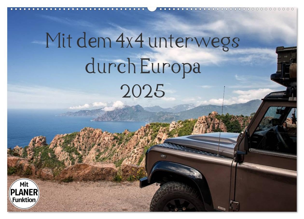 Mit dem 4x4 durch Europa (Wandkalender 2025 DIN A2 quer), CALVENDO Monatskalender: Unterwegs mit dem Geländewagen in Europa, abseits der Hauptrouten. (CALVENDO Orte) Leisure, Home & Garden