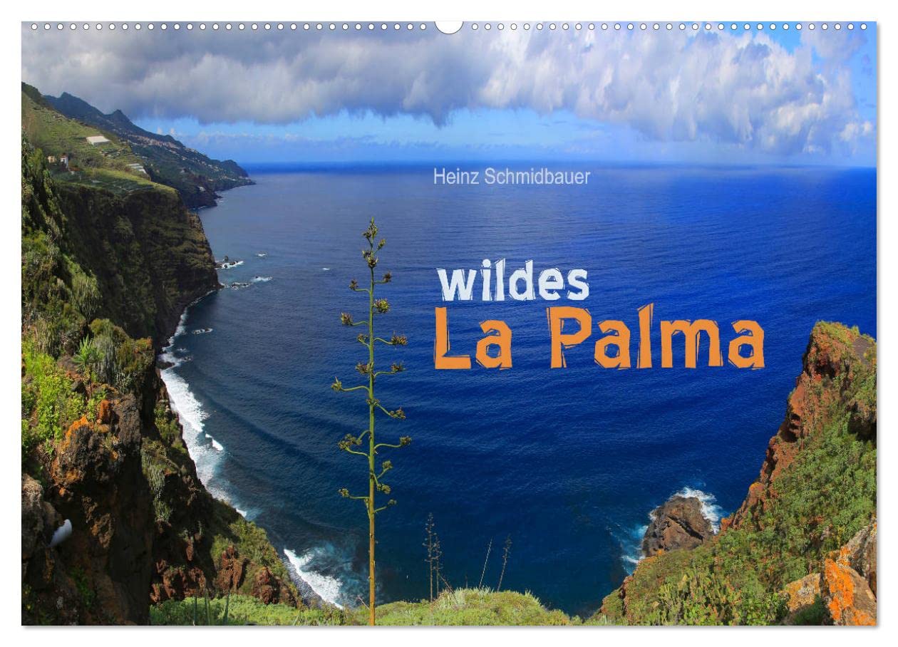 wildes La Palma (Wandkalender 2025 DIN A2 quer), CALVENDO Monatskalender: Wilde Naturlandschaften der Kanareninsel La Palma (CALVENDO Orte) Photography