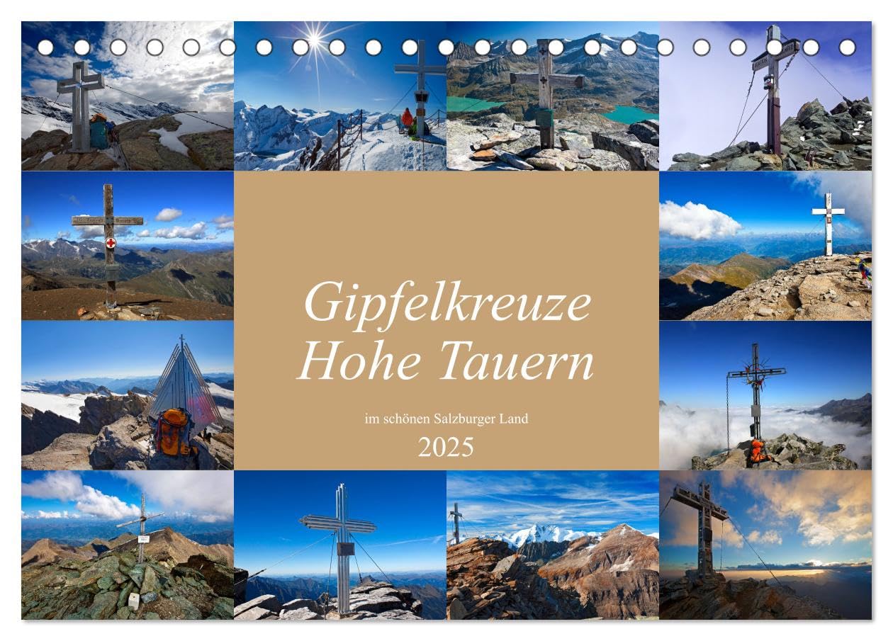Gipfelkreuze Hohe Tauern im schönen Salzburger Land (Tischkalender 2025 DIN A5 quer), CALVENDO Monatskalender: Schöne Gipfelkreuze im Nationalpark Hohe Tauern (CALVENDO Natur) Film, Art & Culture