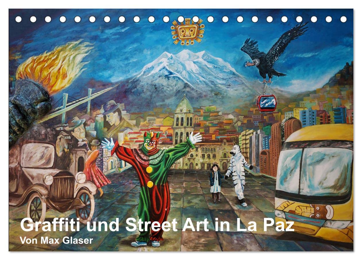 Graffiti und Street Art in La Paz (Tischkalender 2025 DIN A5 quer), CALVENDO Monatskalender: Wandkunst in den Straßen von La Paz, Bolivien (CALVENDO Kunst) Photography