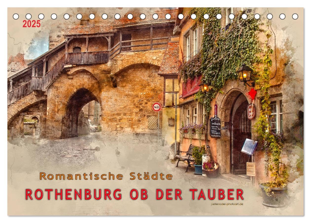 Romantische Städte - Rothenburg ob der Tauber (Tischkalender 2025 DIN A5 quer), CALVENDO Monatskalender: Rothenburg ob der Tauber, eine Stadt wie aus ... an der Romantischen Straße. (CALVENDO Orte) Living & Furnishing