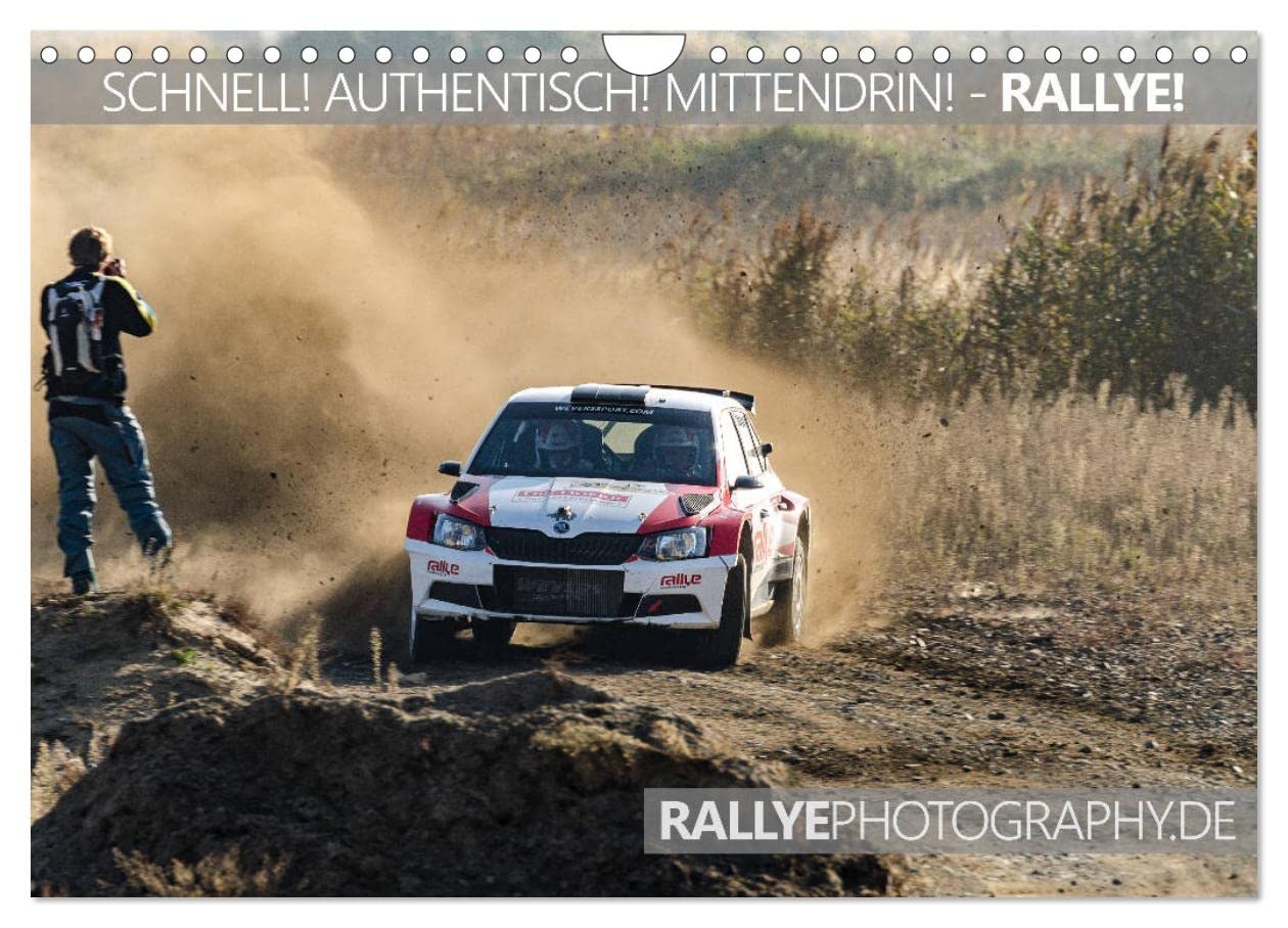 SCHNELL! AUTHENTISCH! MITTENDRIN! - RALLYE! (Wandkalender 2025 DIN A4 quer), CALVENDO Monatskalender: Tauchen Sie abseits der regulären Rennstrecken in die Welt des Motorsports! (CALVENDO Sport) Photography