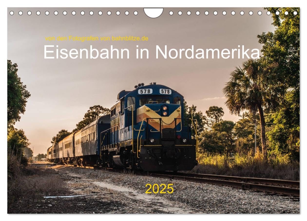 Eisenbahn in Nordamerika (Wandkalender 2025 DIN A4 quer), CALVENDO Monatskalender: von den Fotografen von bahnblitze.de (CALVENDO Mobilitaet) Leisure, Home & Garden