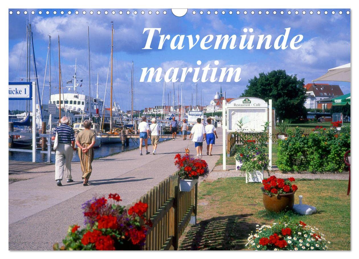 Travemünde maritim (Wandkalender 2025 DIN A3 quer), CALVENDO Monatskalender: Attraktives Seebad Travemünde an der Ostsee (CALVENDO Orte) Calendars