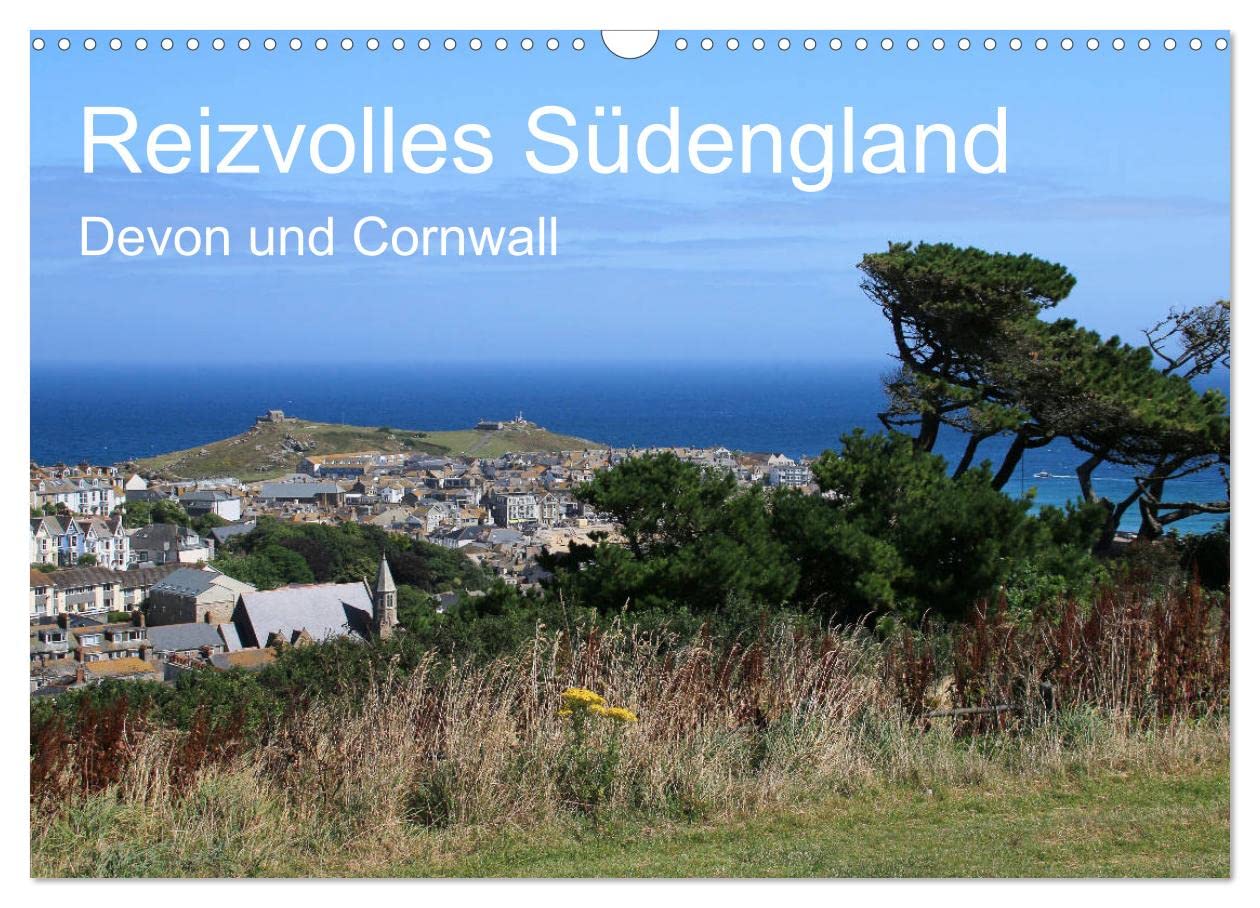 Reizvolles Südengland Devon und Cornwall (Wandkalender 2025 DIN A3 quer), CALVENDO Monatskalender: Devon und Cornwall im Südwesten Englands liegen in ... und steilen Küsten. (CALVENDO Orte) Leisure, Home & Garden
