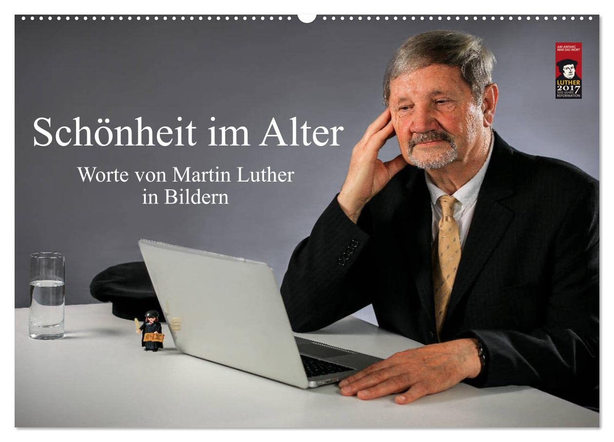 Schönheit im Alter - Worte von Martin Luther in Bildern (Wandkalender 2025 DIN A2 quer), CALVENDO Monatskalender: Aussagen und Sprüche Martin Luthers (CALVENDO Menschen) Leisure, Home & Garden