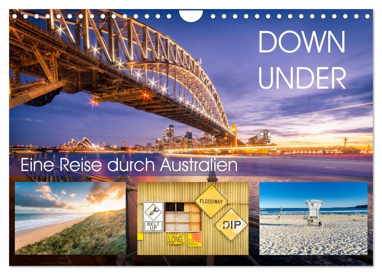 Down Under - Eine Reise durch Australien (Wandkalender 2025 DIN A4 quer), CALVENDO Monatskalender: Von Alice Springs, vorbei am Ayers Rock nach Sydney (CALVENDO Orte) Leisure, Home & Garden