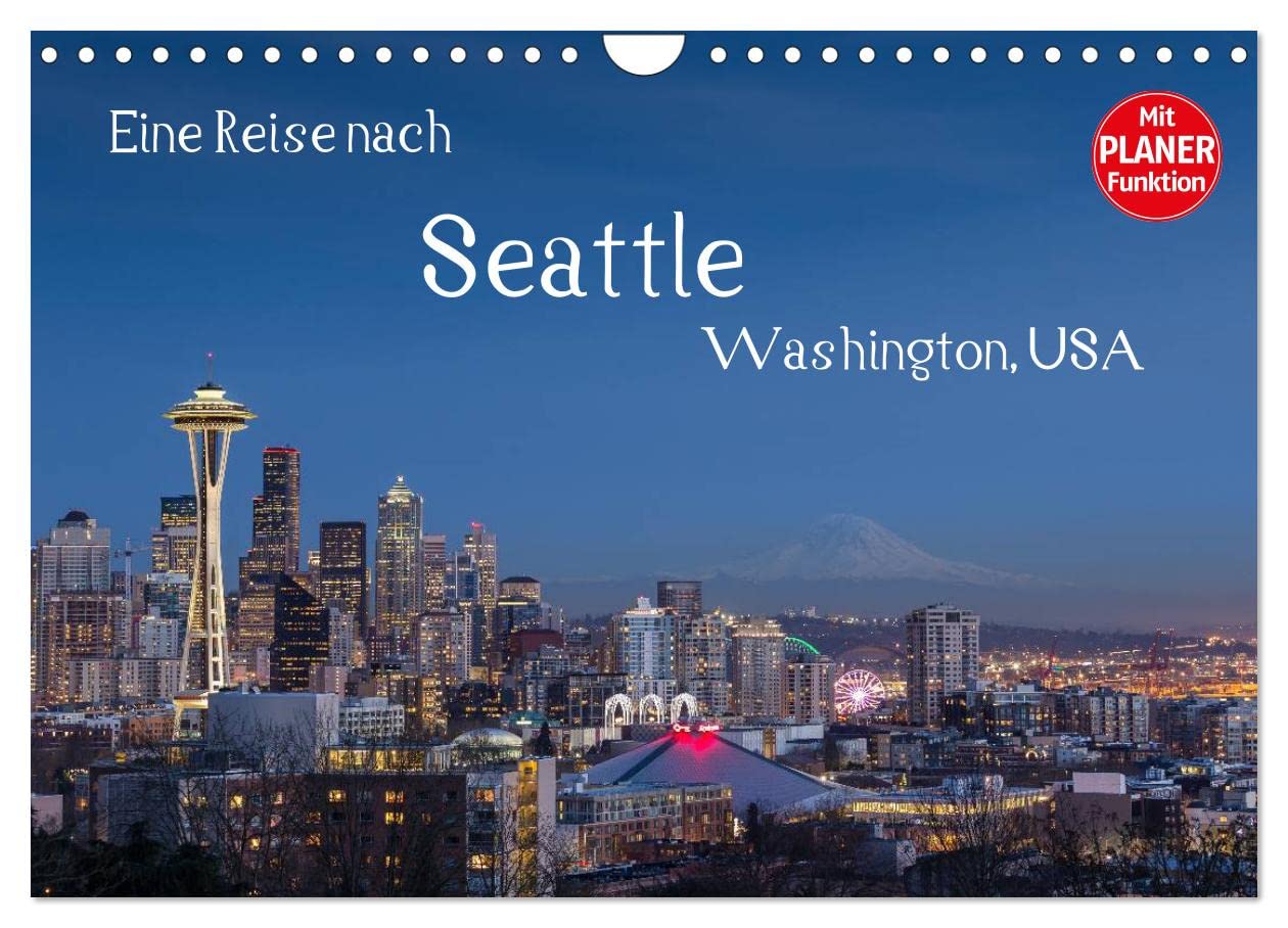Eine Reise nach Seattle (Wandkalender 2025 DIN A4 quer), CALVENDO Monatskalender: Seattle, größte Stadt des Nordwestens der USA. Vielfältig, grün und industriell. (CALVENDO Orte) Leisure, Home & Garden