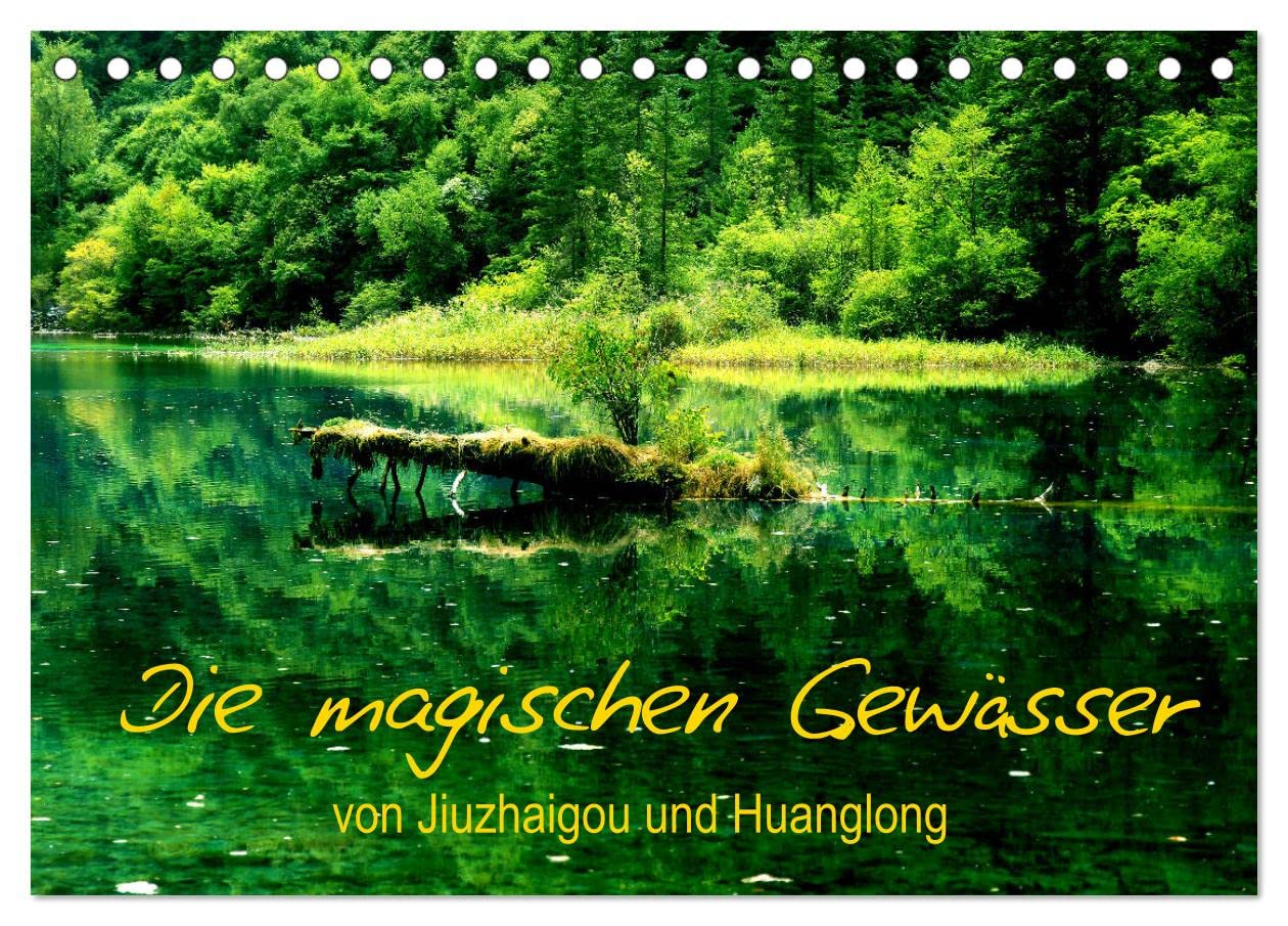 Die magischen Gewässer von Jiuzhaigou und Huanglong (Tischkalender 2025 DIN A5 quer), CALVENDO Monatskalender: Zauberhate Seenlandschaften, mit ... im glasklaren Wasser. (CALVENDO Natur) Social Sciences