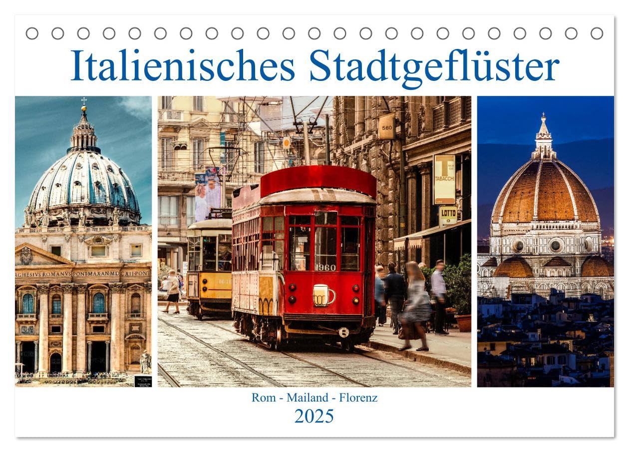 Italienisches Stadtgeflüster, Rom - Mailand - Florenz (Tischkalender 2025 DIN A5 quer), CALVENDO Monatskalender: Italienische Metropolen von ihrer schönsten Seite. (CALVENDO Orte) Leisure, Home & Garden