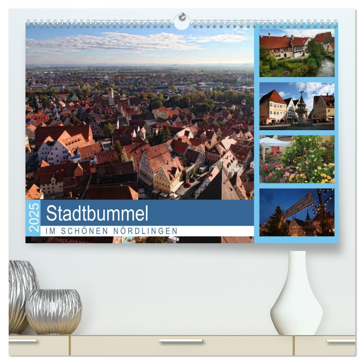 Stadtbummel im schönen Nördlingen (hochwertiger Premium Wandkalender 2025 DIN A2 quer), Kunstdruck in Hochglanz: Ein kleiner Stadtbummel durch Nördlingen im Ries (CALVENDO Orte) Business & Technology